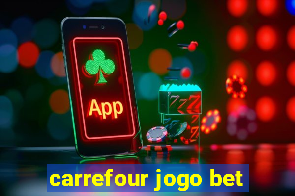 carrefour jogo bet